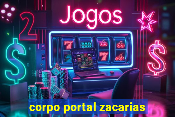 corpo portal zacarias